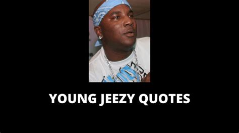 40 Inspirational Young Jeezy Quotes For Success In Life
