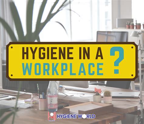 Hygiene In A Workplace Hygiene World Sdn Bhd