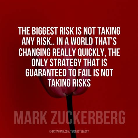 The Biggest Risk Is Not Taking Any Risk In A World Thats Changing