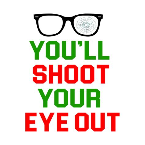 You'll Shoot Your Eye Out - A Christmas Story - T-Shirt | TeePublic