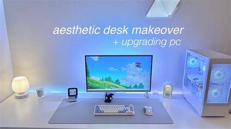 Aesthetic Desk Makeover Upgrading Gaming Pc White Minimalistic