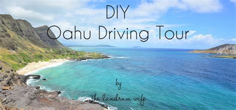 The Landrum Wife Getting To Know Hawaii Diy Oahu Driving Tour Oahu
