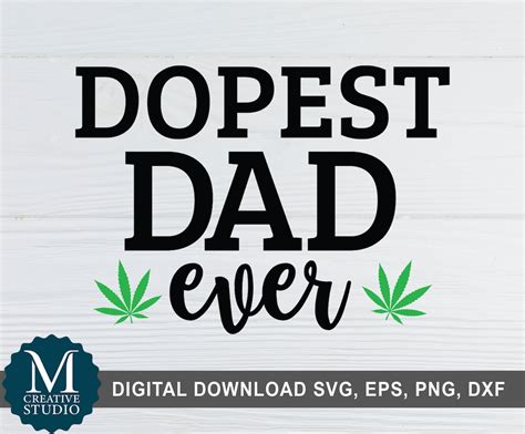 Dopest Dad Ever Svg Weed Svg Worlds Dopest Dad Dxf Etsy