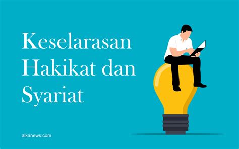 Keselarasan Hakikat dan Syariat - alkanews.com