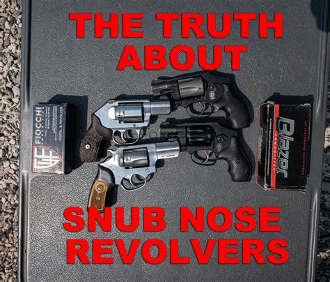 The Truth About Snub Nose Revolvers