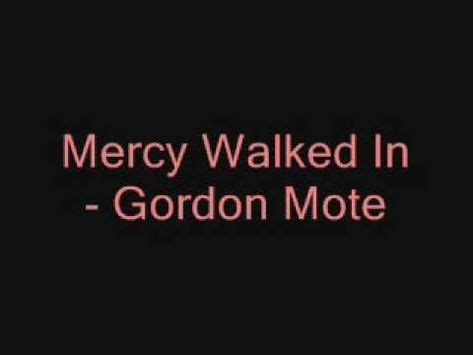 Mercy Walked In - Gordon Mote | Southern gospel music, Gospel song