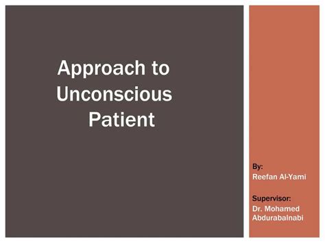 Ppt Approach To Unconscious Patient Powerpoint Presentation Free