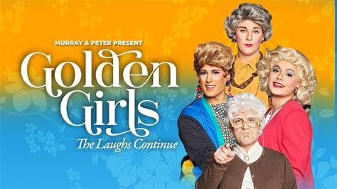 Golden Girls The Laughs Continue In Peoria Tickets