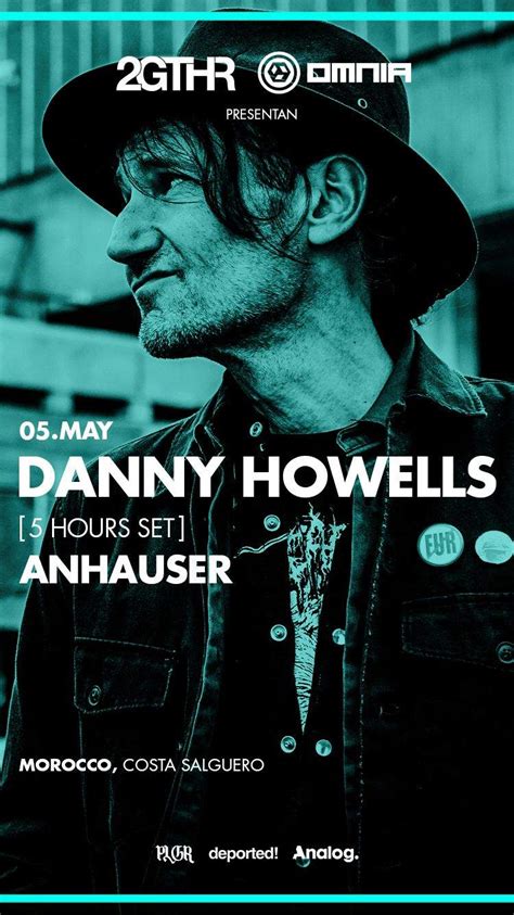 2gthr And Omnia Pres Danny Howells 5hs Set Anhauser At Morocco