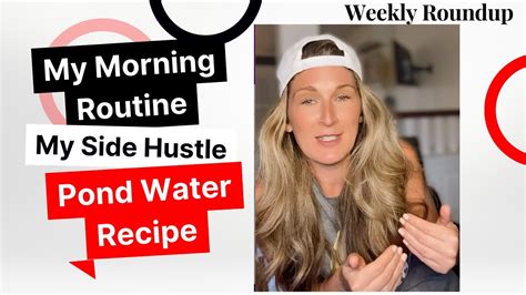 my morning routine ryan s take on my side hustle and a delicious pond water recipe youtube