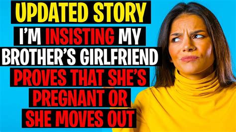 r aita update i m insisting brother s girlfriend proves she pregnant or she moves out youtube