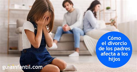 Los Efectos Que El Divorcio Causa En Los Hijos