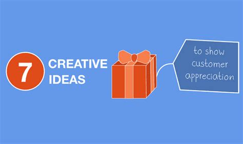 7 Creative Ideas To Show Customer Appreciation Infographic Visualistan