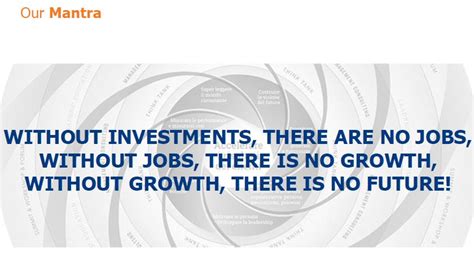 mantra without investments,there are no jobs without jobs ...