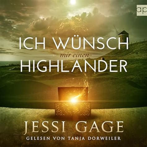 Ich Wünsch Mir Einen Highlander Highland Sehnsucht 1 Hörbuch Download Jessi Gage Tanja