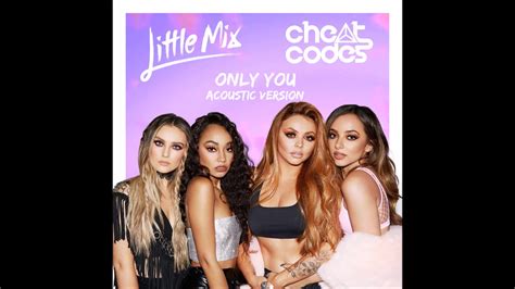 Cheat Codes And Little Mix Only You Acoustic Version Audio Download Youtube
