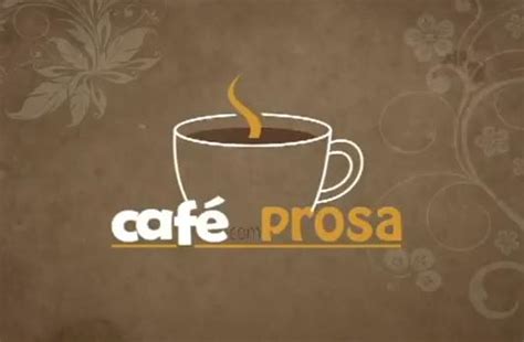Prosafrom the english prose nfnombre femenino. Caique Rossi: Café com Prosa