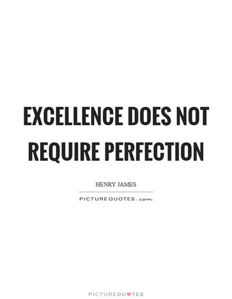Excellence Does Not Require Perfection Picture Quotes