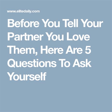 before you tell your partner you love them here are 5 questions to ask yourself questions to