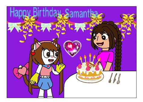Samantha birthday special | happy birthday to south queen. Happy Birthday Samantha by ChelseaKittyGirl on DeviantArt