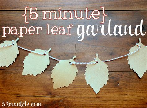 52 Mantels 5 Minute Paper Leaf Garland Perfect For Fall