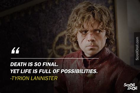 His intelligence, ruthlessness and an unwavering work ethic made him one of the most formidable characters. 16 Quotes from Tyrion That Make Him The Most Loved GoT ...