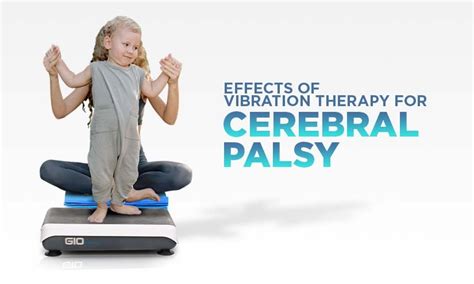 Effects Of Vibration Therapy For Cerebral Palsy