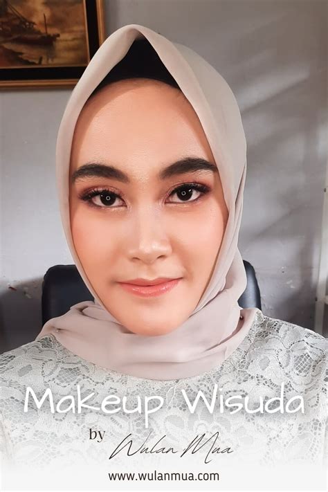 Make Up Wisuda Natural Dan Simple Cantik Dan Percaya Diri