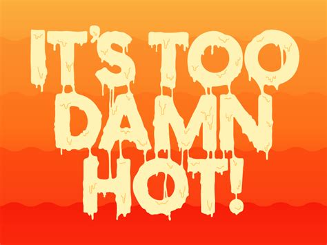 Too Damn Hot By Jacob Etter On Dribbble