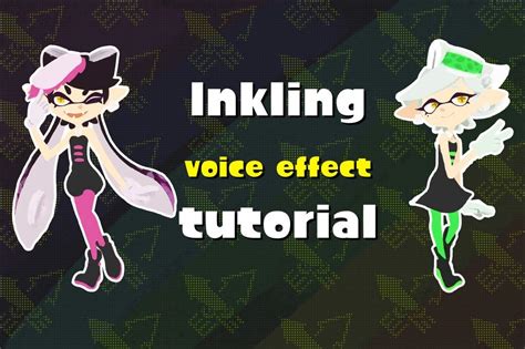 Inkling Voice Effect Tutorial Splatoon Amino