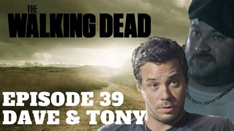 The Walking Dead Character Profiles Episode 39 Dave And Tony Youtube