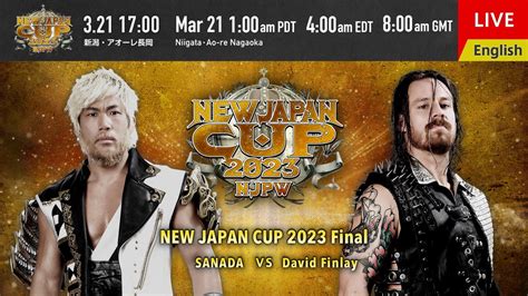 Njpw New Japan Cup Final Results Sanada Vs Finlay Lio Rush Vs Hiromu Takahashi Iwgp Jr
