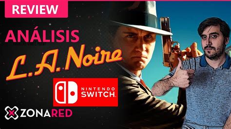 LA Noire ANÁLISIS REVIEW Nintendo Switch Rockstar debuta en la