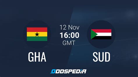 Caf Qualifier Ghana To Beat Sudan And Keep A Clean Sheet When They