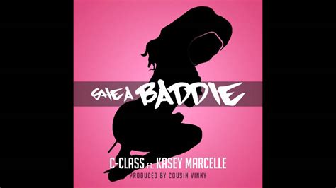 c class she a baddie ft kasey marcelle youtube