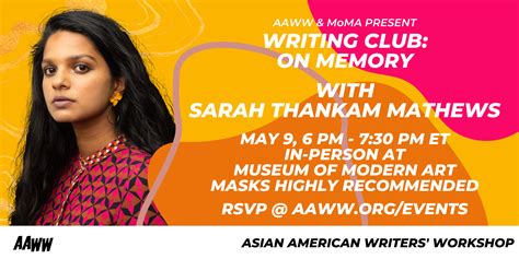 Aaww And Moma Present Writing Club On Memory With Sarah Thankam Mathews Asian American Writers