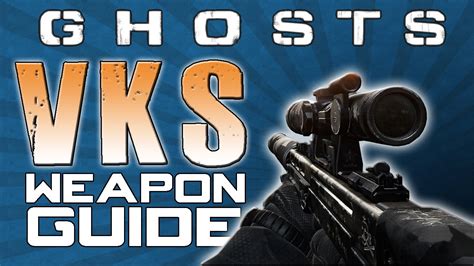 Call Of Duty Ghosts Vks Weapon Guide Best Class Youtube