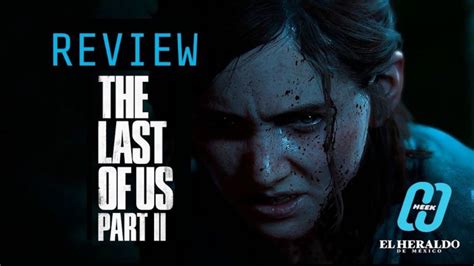 Review ¿de Qué Trata The Last Of Us Part Ii Ganador Del Goty En The