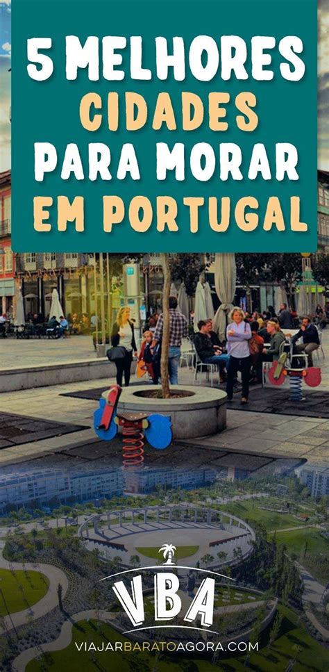 Top Melhores Cidades Para Morar Em Portugal Manual Morar Portugal Kulturaupice