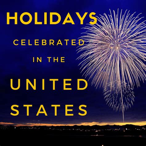 List Of Holidays And Celebrations In The Usa Holidappy Celebrations
