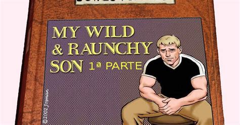 Comic Funatic Men Gay Blog My Wild And Raunchy Son Spanish Edici N