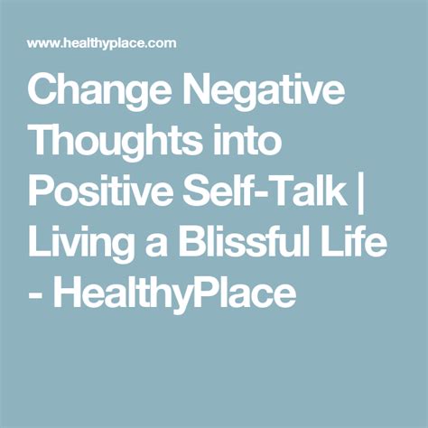 Change Negative Thoughts Into Positive Self Talk Living A Blissful