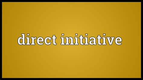 Initiative, premier mesure, coup d'envoi adj. Direct initiative Meaning - YouTube