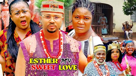 Esther My Sweet Love Season 1and2 New Movie Chizzy Alichi 2021 Latest Nigerian Nollywood Movie