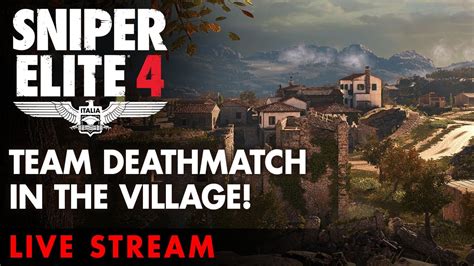 Sniper Elite 4 Team Deathmatch In The Village Youtube