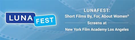 lunafest short films by for about women® screens at new york film academy los angeles