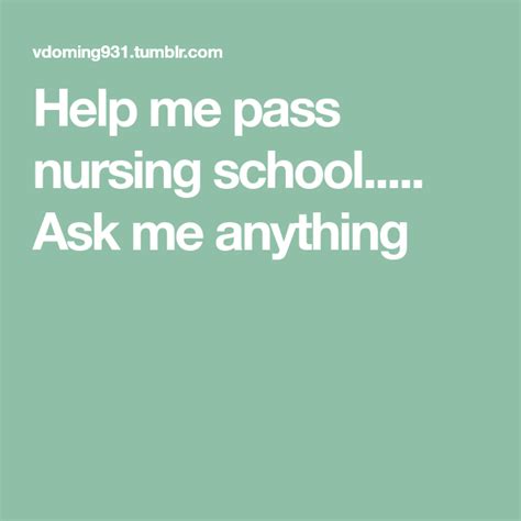 Help Me Pass Nursing School Ask Me Anything Nursing School