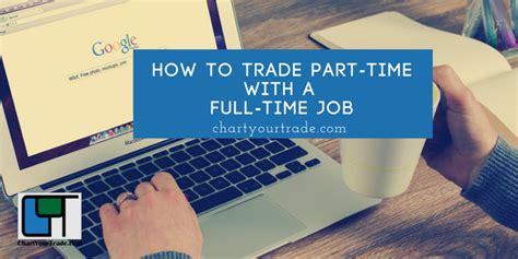 How To Be A Part Time Trader With A Full Time Job