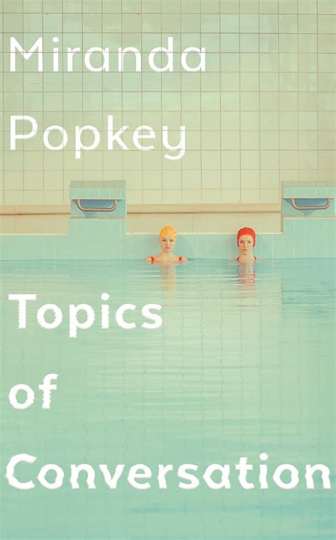 Topics Of Conversation By Miranda Popkey Oscar And Friends Booksellers