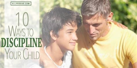 10 Ways To Discipline Your Child All Pro Dad